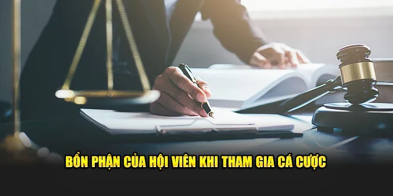 Bổn phận của thành viên khi tham gia cá cược