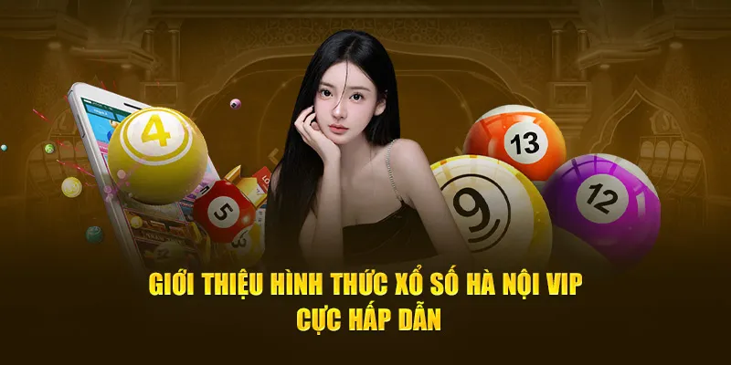 Giới thiệu hình thức xổ số hà nội vip cực hấp dẫn