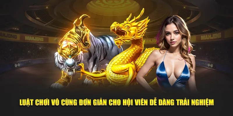 Luật chơi vô cùng đơn giản cho hội viên dễ dàng trải nghiệm