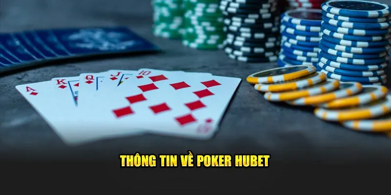 Thông tin về Poker Hubet