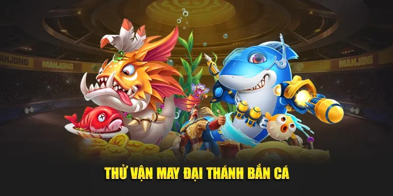 Thử vận may đại thánh bắn cá